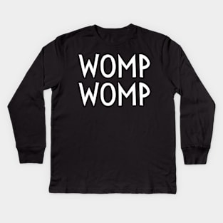 Womp Womp Funny Teacher Work Meme Kids Long Sleeve T-Shirt